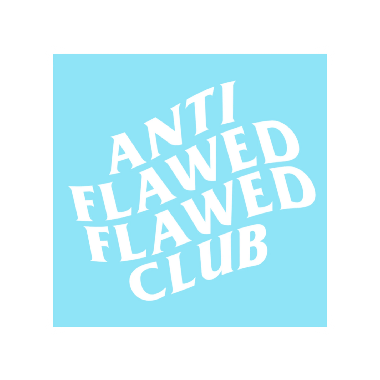 Anti Flawed Flawed Club Decal